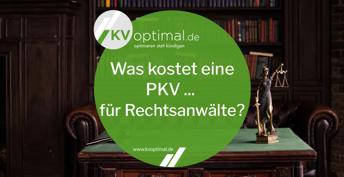 Was kostet eine private Krankenversicherung für Rechtsanwälte?