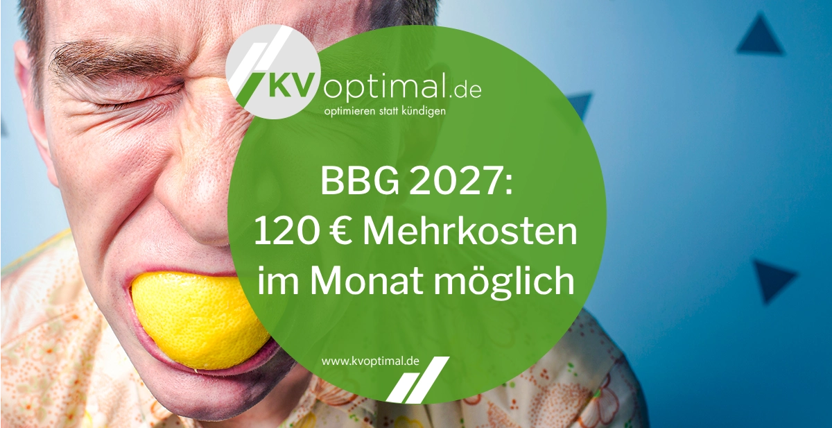 BBG 2027: 120 € Mehrkosten im Monat möglich