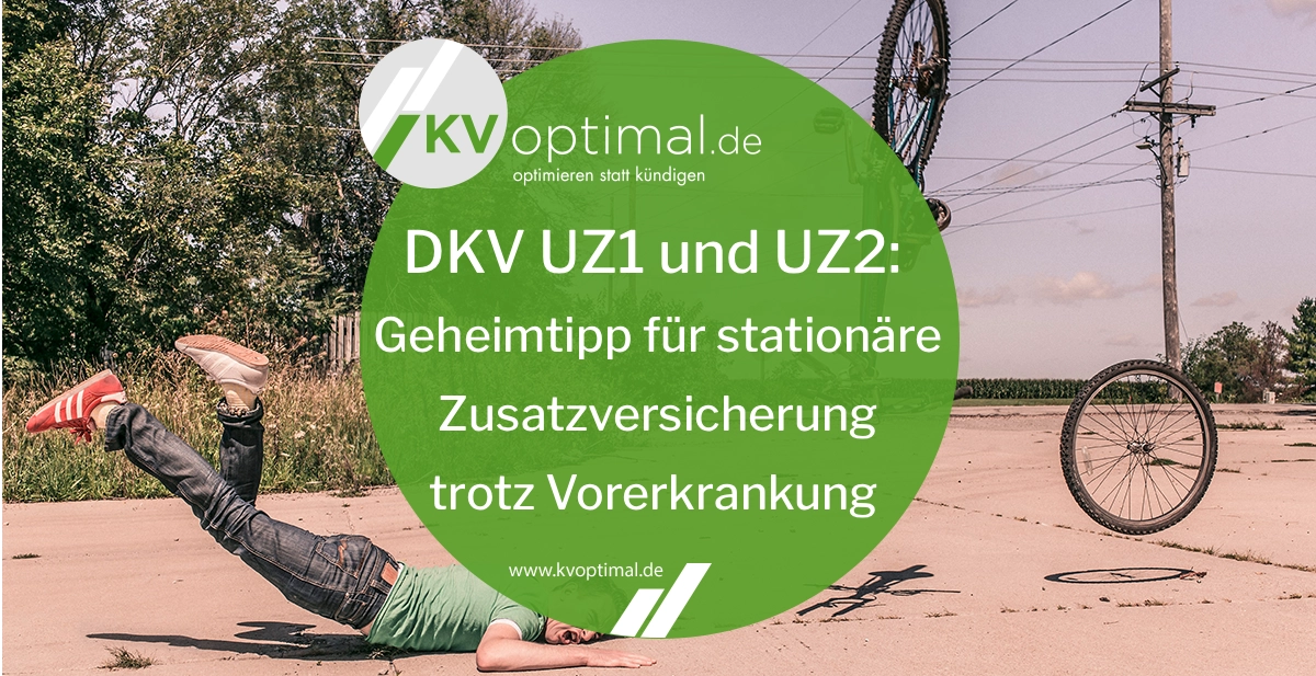 DKV UZ1 und UZ2: Geheimtipp für stationäre Zusatzversicherung trotz Vorerkrankung