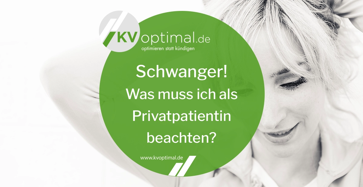 Schwanger! Was muss ich als Privatpatientin beachten?