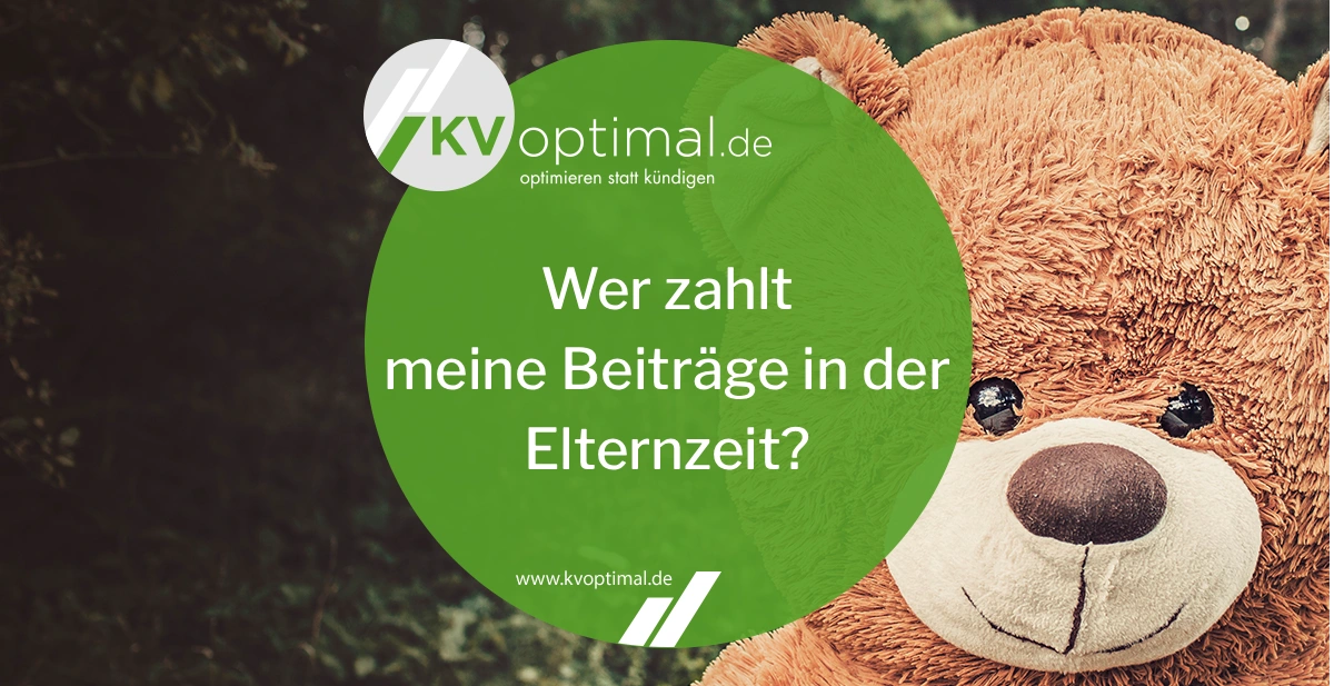 Wer zahlt meine Beiträge in der Elternzeit?